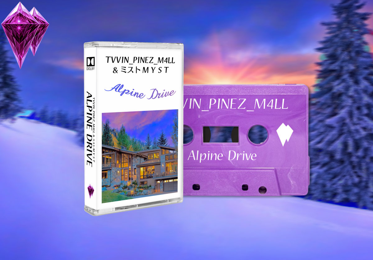 Alpine Drive by TVVIN_PINEZ_M4LL & ミスト M Y S T