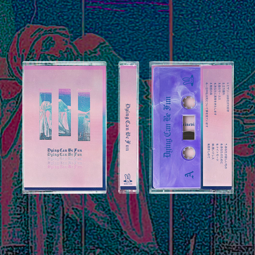 Dying Can Be Fun by derivative 虚, n i t e b r i t e 光