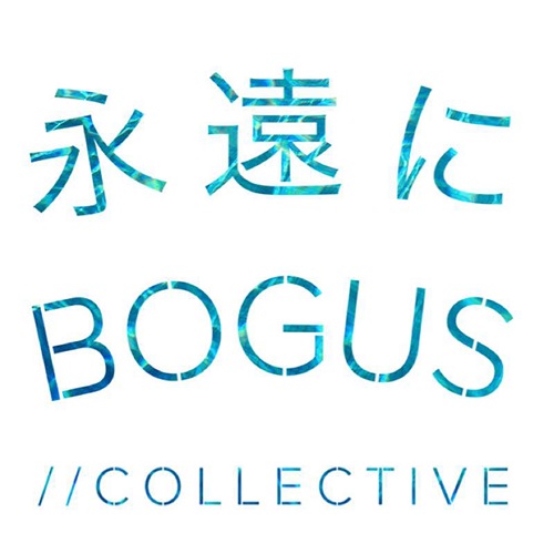 B O G U S // COLLECTIVE